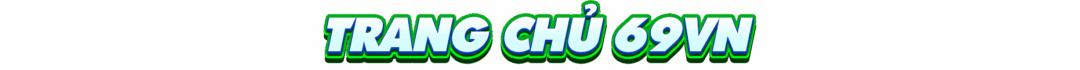 TRANG CHỦ 69VN
