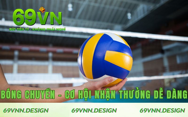 Bóng chuyền - Cơ hội nhận thưởng dễ dàng
