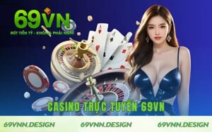 Casino Trực Tuyến 69VN