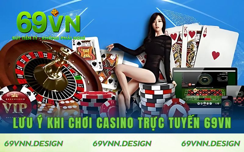 Lưu ý khi tham gia casino