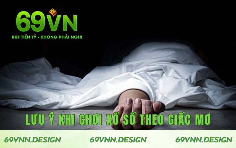 Lưu ý khi chơi xổ số theo giấc mơ về cái chết