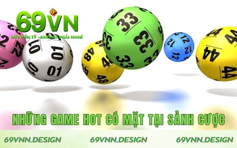 Những game hot đang có mặt tại sảnh cược