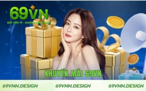 Khuyến Mãi 69VN Nhận 169k