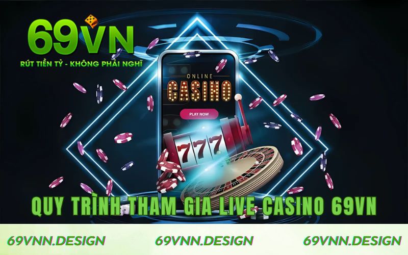3 bước chơi live casino tại 69VN