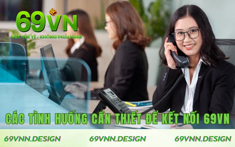 Các tình huống cần thiết để kết nối 69VN 