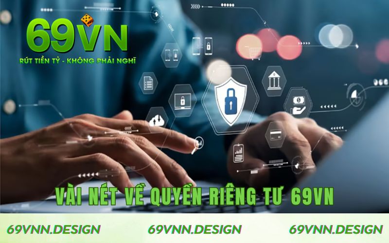 Vài nét về quyền riêng tư 69VN