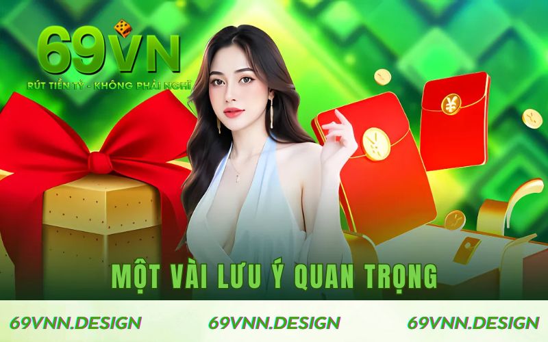 Một vài lưu ý quan trọng