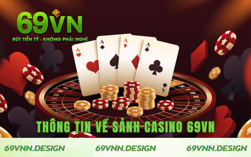 Thông tin về sảnh Casino 69VN