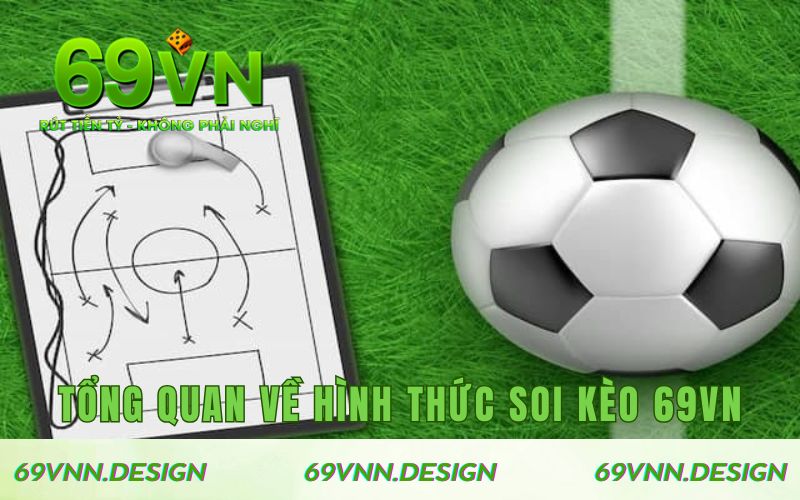Tổng quan về hình thức soi kèo 69VN