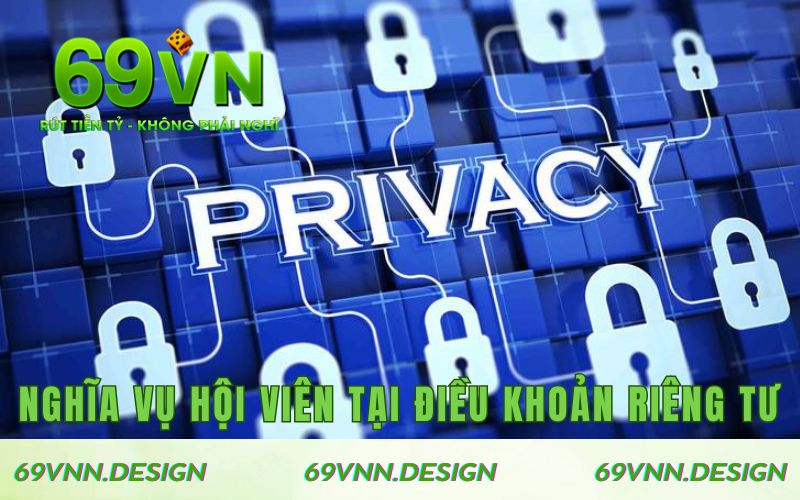 Nghĩa vụ của hội viên tại điều khoản riêng tư