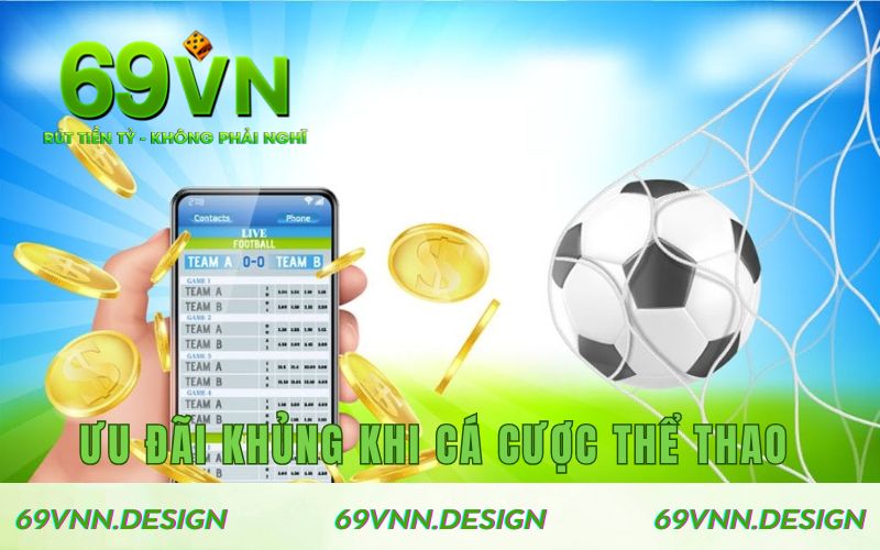 Ưu đãi khủng khi cá cược thể thao trên 69VN
