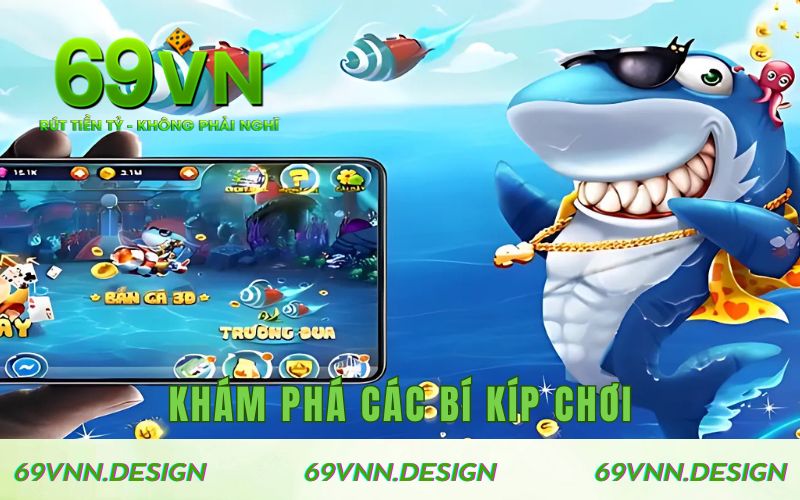 Khám phá các bí kíp chơi