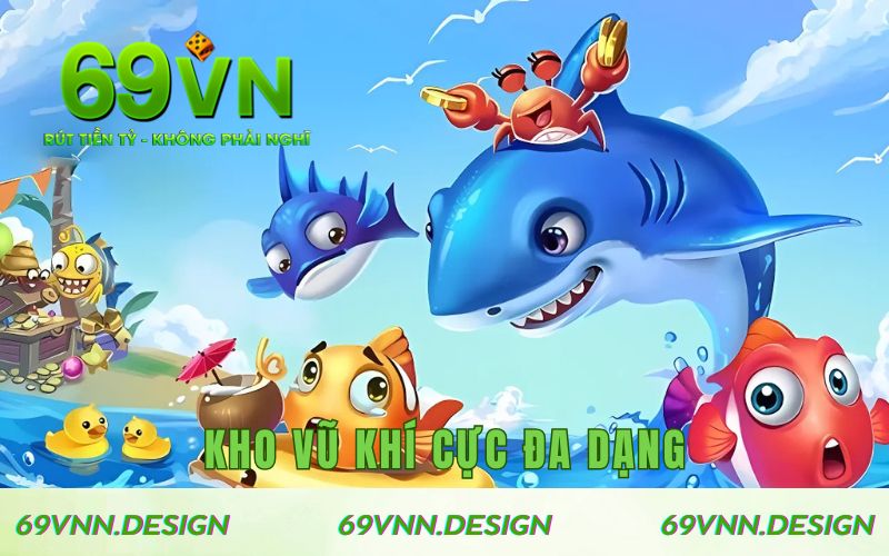 Kho vũ khí cực đa dạng